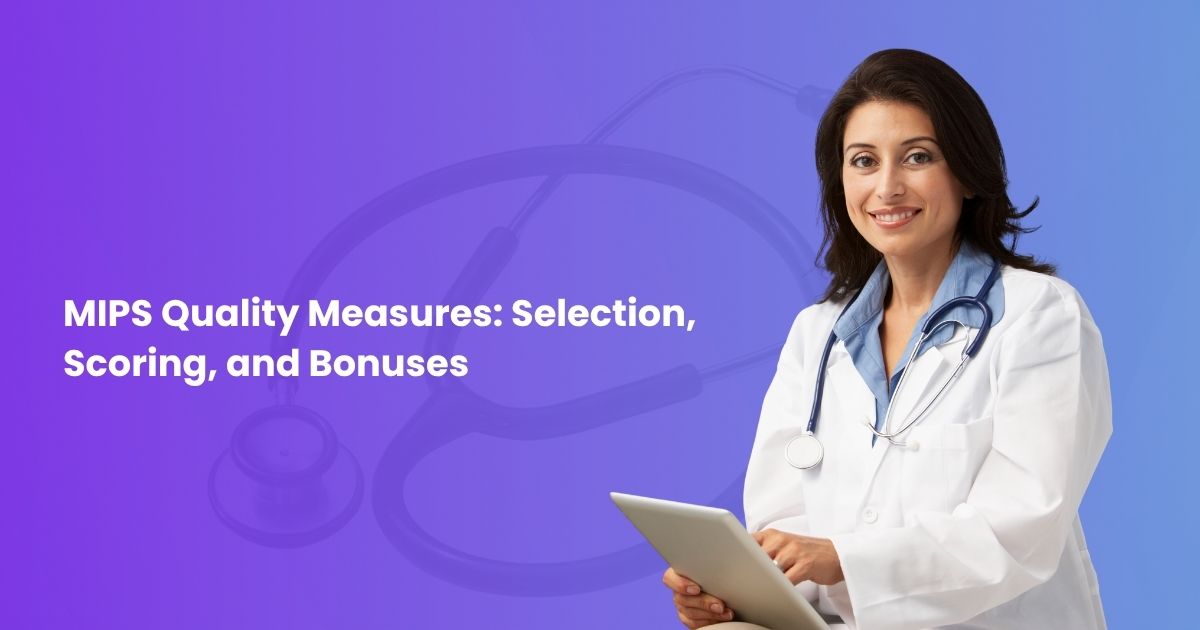 MIPS Quality Measures: Selection, Scoring, and Bonuses
