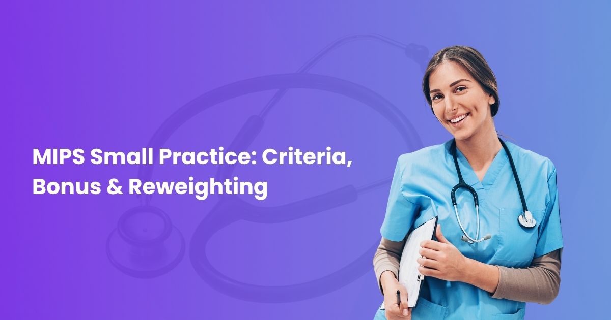 MIPS Small Practice: Criteria, Bonus & Reweighting