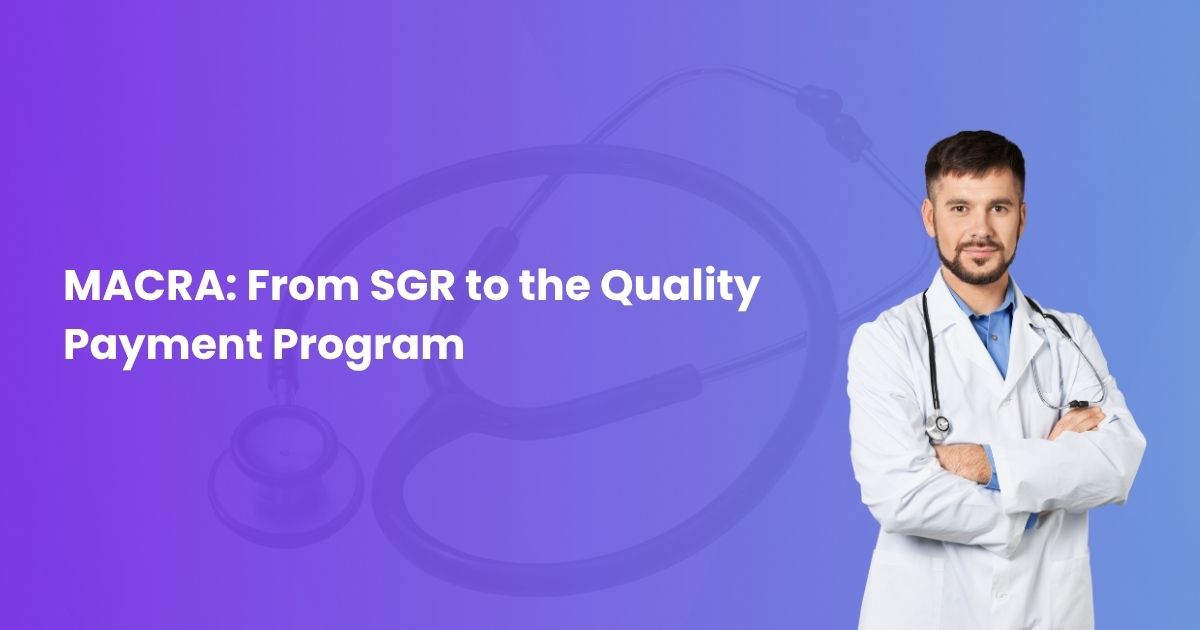 MACRA: From SGR to the Quality Payment Program
