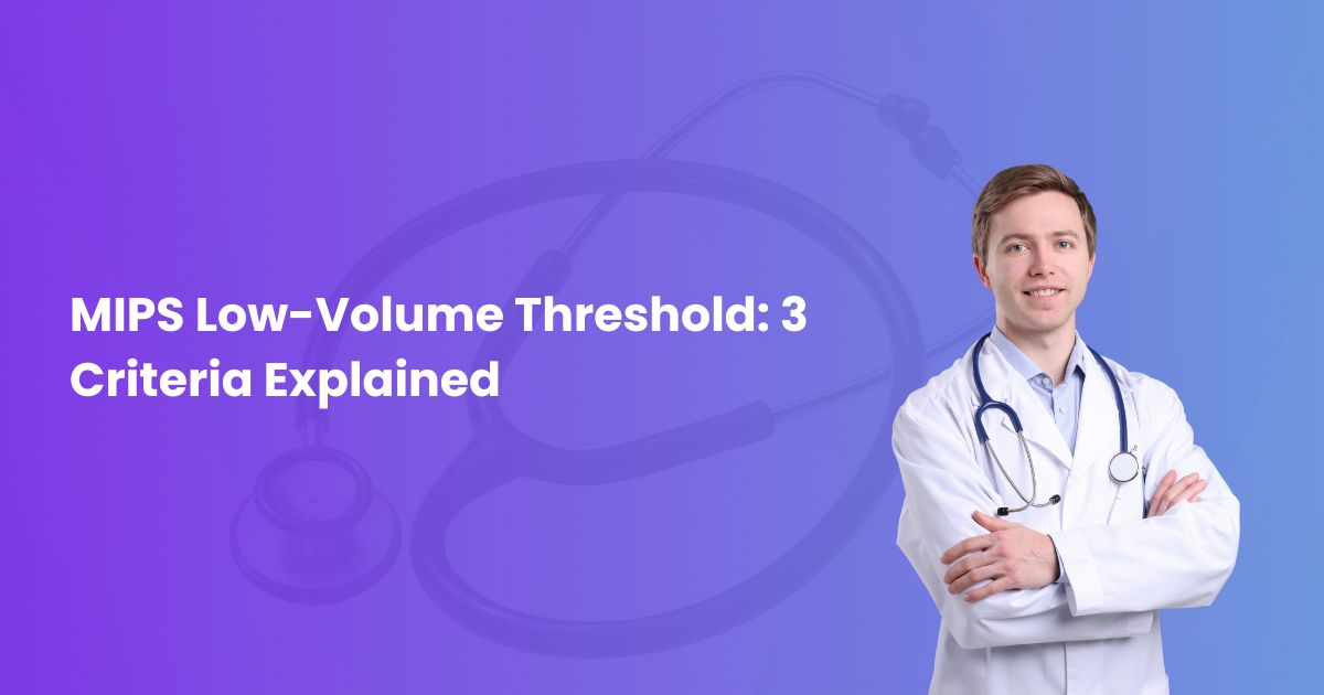 MIPS Low-Volume Threshold 3 Criteria Explained